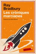 les cròniques marcianes-ray douglas bradbury-9788499308746 les cròniques marcianes-ray douglas bradbury-9788499308746