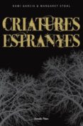 criatures estranyes-kami garcia-margaret stohl-9788499321646 criatures estranyes-kami garcia-margaret stohl-9788499321646