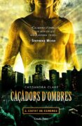 caçadors d ombres.ciutat de cendres-cassandra clare-9788499322346 caçadors d ombres.ciutat de cendres-cassandra clare-9788499322346