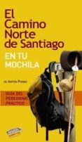 el camino norte de santiago: en tu mochila 2010-anton pombo-9788499350646 el camino norte de santiago: en tu mochila 2010-anton pombo-9788499350646