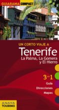 un corto viaje a tenerife, la palma, la gomera y el hierro 2015 (guiarama compact)-mario hernandez bueno-9788499356846 un corto viaje a tenerife, la palma, la gomera y el hierro 2015 (guiarama compact)-mario hernandez bueno-9788499356846