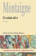el cuidado del si: ensayos-michel de montaigne-9788499401546 el cuidado del si: ensayos-michel de montaigne-9788499401546