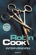 intervencion (serie jack stapleton & laurie montgomery 9)-robin cook-9788499892146 intervencion (serie jack stapleton & laurie montgomery 9)-robin cook-9788499892146