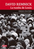 la tumba de lenin-david remnick-9788499920146 la tumba de lenin-david remnick-9788499920146