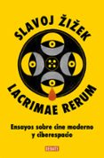 lacrimae rerum: ensayos sobre cine moderno y ciberespacio-slavoj zizek-9788499922546 lacrimae rerum: ensayos sobre cine moderno y ciberespacio-slavoj zizek-9788499922546