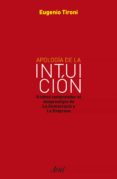 apología de la intuición (ebook)-eugenio tironi-9789569948046 apología de la intuición (ebook)-eugenio tironi-9789569948046
