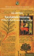 escribiendo historias: el arte y el oficio de narrar en el period ismo-juan josé hoyos-9789586557146 escribiendo historias: el arte y el oficio de narrar en el period ismo-juan josé hoyos-9789586557146
