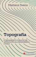 Descargar audiolibros suecos TOPOGRAFIA: FONDAMENTI E PRATICHE APPLICATE ALL'INGEGNERIA CIVILE 9798230749646 de MATTEUS SVENS RTF FB2 (Spanish Edition)