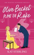 OLIVE BECKET PLAYS THE RAKE