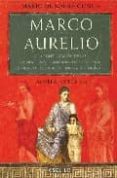 marco aurelio: a la continuacion de las memorias de adriano de yo urcenar-mario de sousa cunha-9789898092243 marco aurelio: a la continuacion de las memorias de adriano de yo urcenar-mario de sousa cunha-9789898092243