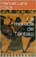 la morada de tántalo (ebook)-manuel lara coca-2910018793505 la morada de tántalo (ebook)-manuel lara coca-2910018793505