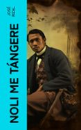 Descarga gratuita de libros j2ee. NOLI ME TÁNGERE de JOSÉ RIZAL 4066339551756