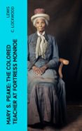 Descarga gratuita de ebook en formato pdf. MARY S. PEAKE: THE COLORED TEACHER AT FORTRESS MONROE  (edición en inglés) PDF (Literatura española) 4066339561656 de LEWIS C. LOCKWOOD