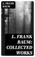Descargas de libros de texto de audio L. FRANK BAUM: COLLECTED WORKS en español 8596547002956