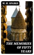 Amazon descarga gratis ebooks THE MEMORIES OF FIFTY YEARS 8596547013556 in Spanish de W. H. SPARKS CHM RTF
