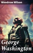 Descargar libros en ingles gratis. GEORGE WASHINGTON  (edición en inglés) (Spanish Edition)