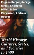 WORLD HISTORY: CULTURES, STATES, AND SOCIETIES TO 1500  (edición en inglés)