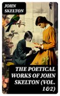 THE POETICAL WORKS OF JOHN SKELTON (VOL. 1&2)  (edición en inglés)