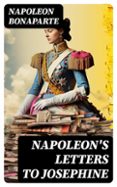 Descargas gratuitas de libros de audio para iPod NAPOLEON'S LETTERS TO JOSEPHINE  (edición en inglés) PDF PDB ePub de NAPOLEON BONAPARTE