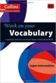 vocabulary: b2 (collins work on your...)-9780007499656 vocabulary: b2 (collins work on your...)-9780007499656