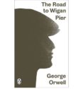 the road to wigan pier-george orwell-9780141395456 the road to wigan pier-george orwell-9780141395456