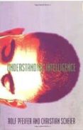 understanding intelligence-rolf pfeifer-9780262661256 understanding intelligence-rolf pfeifer-9780262661256