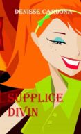 supplice divin (ebook)-9781507179956 supplice divin (ebook)-9781507179956