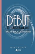 debut y despedida (ebook)-jaime ponce-9781524301156 debut y despedida (ebook)-jaime ponce-9781524301156