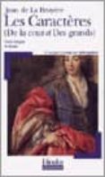 les caracteres (de la cour et des grands) (texte integral et doss ier)-jean de la bruyere-9782070317356 les caracteres (de la cour et des grands) (texte integral et doss ier)-jean de la bruyere-9782070317356
