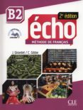 echo 2eme ed. b2 1º bachillerato eleve+portfolio+dvdrom-j. girardet-9782090384956 echo 2eme ed. b2 1º bachillerato eleve+portfolio+dvdrom j. girardet 9782090384956