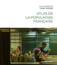 ATLAS DE LA POPULATION FRANÇAISE