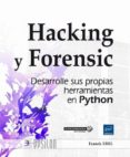 hacking y forensic: desarrolle sus propias herramientas en python-franck ebel-9782409002656 hacking y forensic: desarrolle sus propias herramientas en python-franck ebel-9782409002656