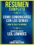 Libros gratis en línea descarga gratuita RESUMEN COMPLETO: COMO COMUNICARSE CON LOS DEMAS (HOW TO TALK TO ANYONE) 9783967991956 (Literatura española) de LIBROS MAESTROS 
