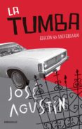 la tumba (edición conmemorativa) (ebook)-jose agustin-9786073126656 la tumba (edición conmemorativa) (ebook)-jose agustin-9786073126656