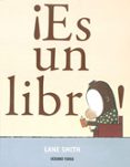 ¡es un libro!: ¿envia mensajes? ¿sirve como blog? ¿se ajusta la p agina? ¿tiene wi-fi? ¿tweettea?-lane smith-9786074003956 ¡es un libro!: ¿envia mensajes? ¿sirve como blog? ¿se ajusta la p agina? ¿tiene wi-fi? ¿tweettea?-lane smith-9786074003956
