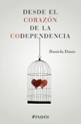 desde el corazon de la codependencia (ebook)-9786078406456 desde el corazon de la codependencia (ebook)-9786078406456