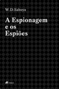 Descargas de libros electrónicos en formato pdf A ESPIONAGEM E OS ESPIÕES
        EBOOK (edición en portugués) 9786525454856 (Literatura española) de W.D.SABOYA FB2 PDB iBook