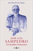 Descargar archivos pdf ebook JOSÉ LUIS SAMPEDRO
				EBOOK 9788401032356 de JOSE MANUEL LUCIA