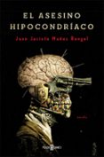 el asesino hipocondriaco-juan jacinto muñoz rengel-9788401352256 el asesino hipocondriaco-juan jacinto muñoz rengel-9788401352256