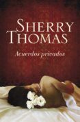 acuerdos privados (ebook)-sherry thomas-9788401383656 acuerdos privados (ebook)-sherry thomas-9788401383656