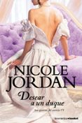 desear a un duque (las guerras del cortejo, vi)-nicole jordan-9788408039556 desear a un duque (las guerras del cortejo, vi)-nicole jordan-9788408039556