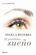 el penultimo sueño (premio azorin 2005)-angela becerra-9788408057956 el penultimo sueño (premio azorin 2005)-angela becerra-9788408057956