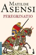 peregrinatio-matilde asensi-9788408068556 peregrinatio-matilde asensi-9788408068556