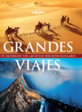 grandes viajes: un recorrido por las rutas mas espectaculares (l onely planet)-9788408091356 grandes viajes: un recorrido por las rutas mas espectaculares (l onely planet)-9788408091356