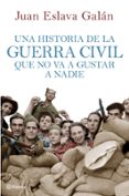 una historia de la guerra civil que no va a gustar a nadie-manuela gul-9788408107156 una historia de la guerra civil que no va a gustar a nadie-manuela gul-9788408107156