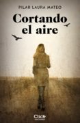 cortando el aire (ebook)-pilar laura mateo-9788408128656 cortando el aire (ebook)-pilar laura mateo-9788408128656