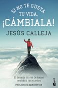 si no te gusta tu vida, ¡cambiala!-jesus calleja-9788408143956 si no te gusta tu vida, ¡cambiala!-jesus calleja-9788408143956