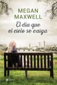 el día que el cielo se caiga (ebook)-megan maxwell-9788408158356 el día que el cielo se caiga (ebook)-megan maxwell-9788408158356
