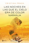 las noches en las que el cielo era de color naranja-cristina prada-9788408161356 las noches en las que el cielo era de color naranja-cristina prada-9788408161356