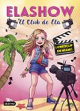 elashow 3: videoclip en miami-elaia martinez-9788408197256 elashow 3: videoclip en miami-elaia martinez-9788408197256